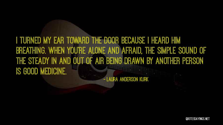 Good Breathing Quotes By Laura Anderson Kurk Good Breathing Quotes By Laura Anderson Kurk