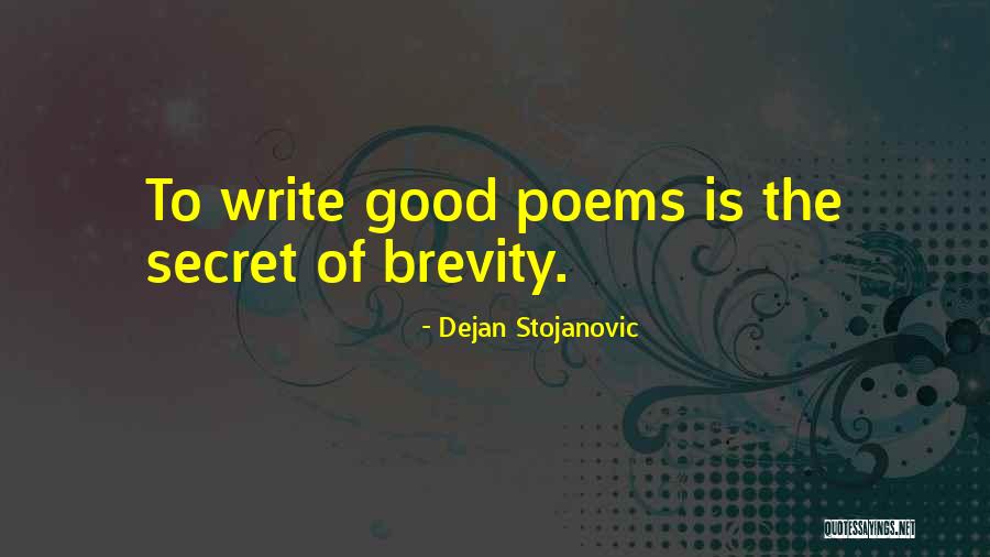 Good Brevity Quotes By Dejan Stojanovic Good Brevity Quotes By Dejan Stojanovic