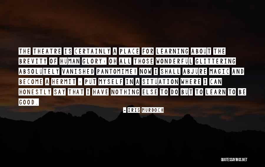 Good Brevity Quotes By Iris Murdoch Good Brevity Quotes By Iris Murdoch