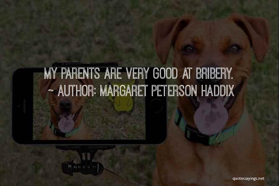 Good Bribery Quotes By Margaret Peterson Haddix