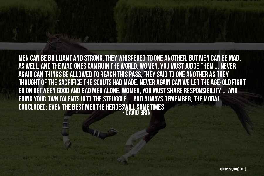 Good Brin Quotes By David Brin Good Brin Quotes By David Brin
