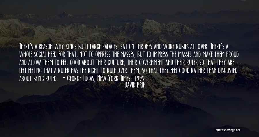 Good Brin Quotes By David Brin Good Brin Quotes By David Brin