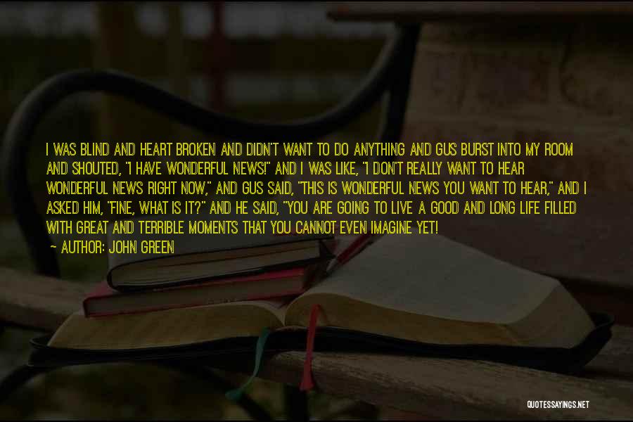 Good Broken Heart Love Quotes By John Green