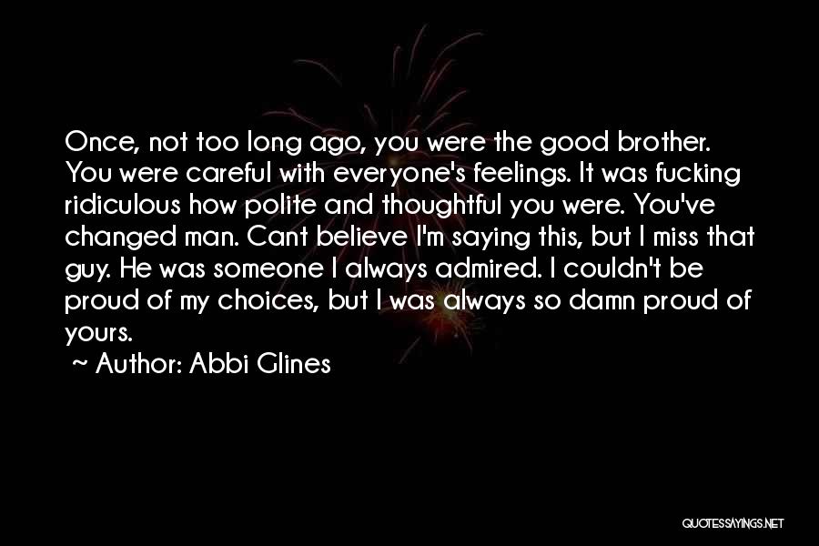 Good Brothers Quotes By Abbi Glines