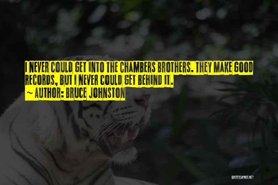 Good Brothers Quotes By Bruce Johnston