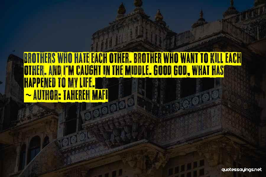 Good Brothers Quotes By Tahereh Mafi