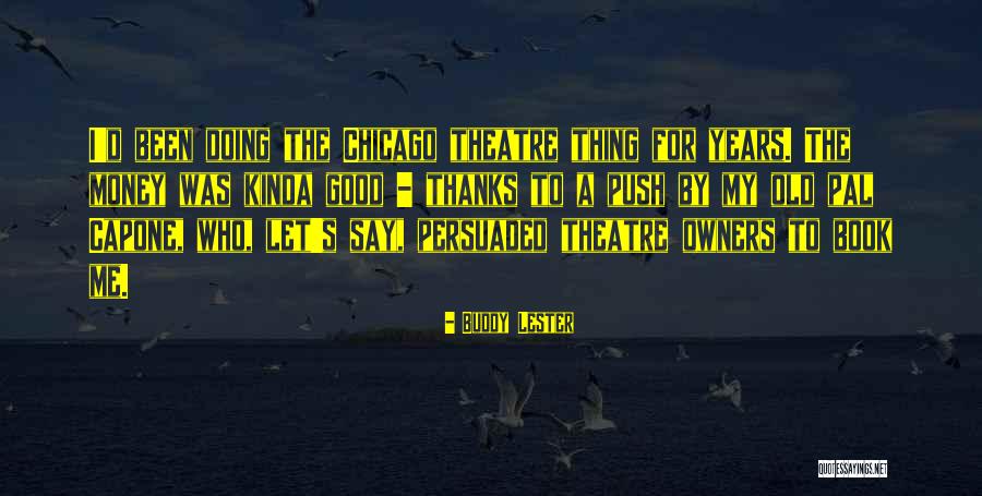 Good Buddy Quotes By Buddy Lester Good Buddy Quotes By Buddy Lester