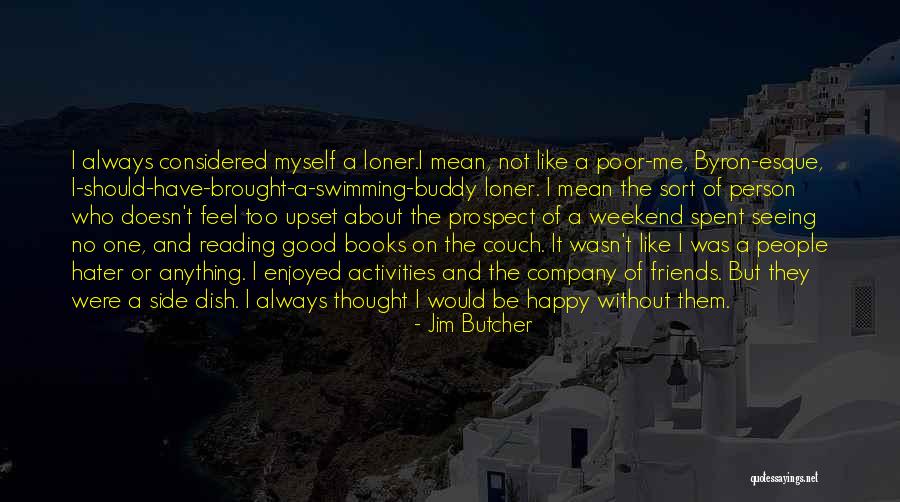 Good Buddy Quotes By Jim Butcher Good Buddy Quotes By Jim Butcher