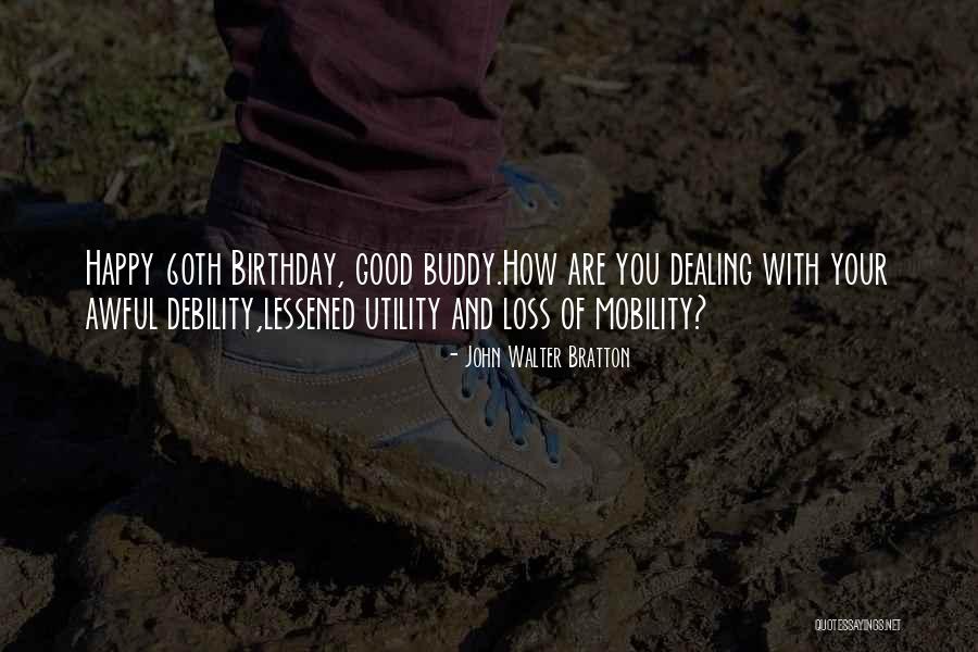 Good Buddy Quotes By John Walter Bratton Good Buddy Quotes By John Walter Bratton