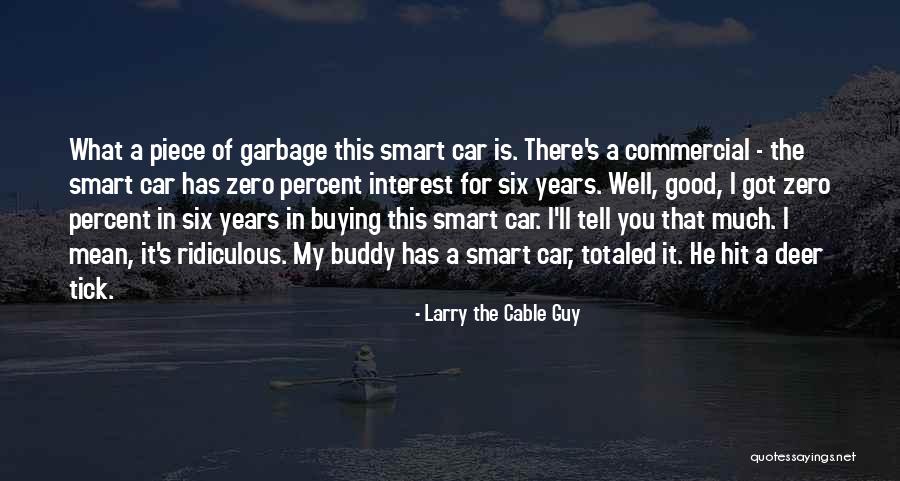 Good Buddy Quotes By Larry The Cable Guy Good Buddy Quotes By Larry The Cable Guy
