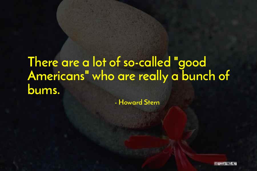 Good Bums Quotes By Howard Stern