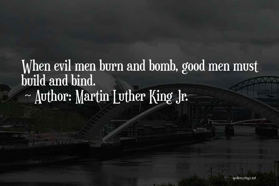 Good Burn Quotes By Martin Luther King Jr.