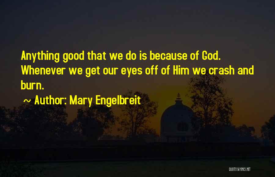 Good Burn Quotes By Mary Engelbreit