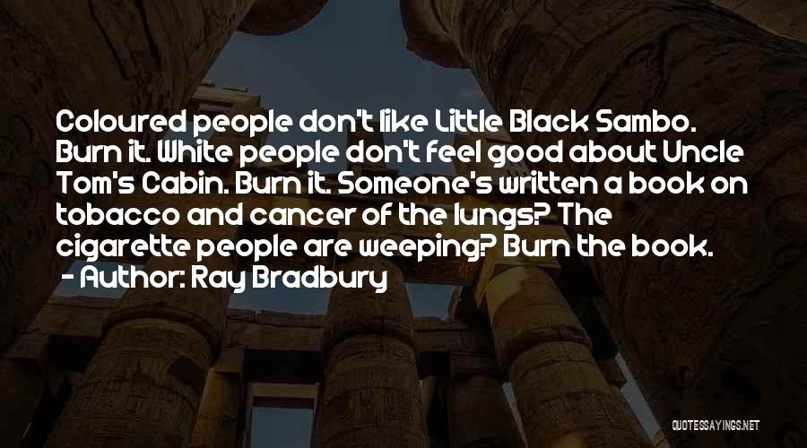 Good Burn Quotes By Ray Bradbury