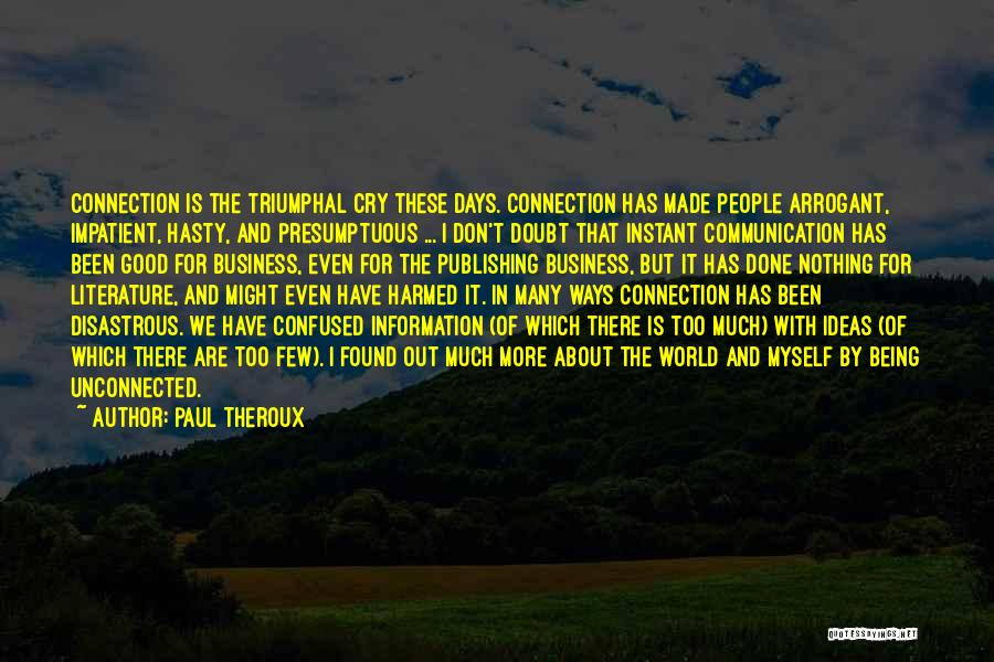 Good Business Communication Quotes By Paul Theroux