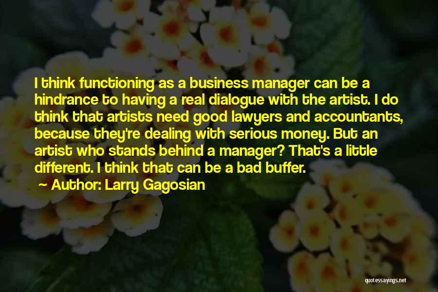 Good Business Manager Quotes By Larry Gagosian