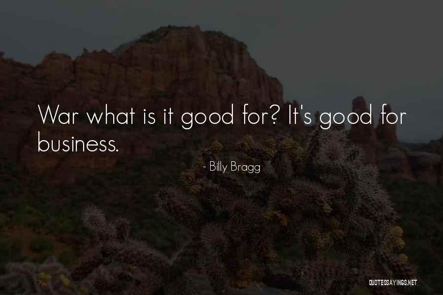 Good Business Quotes By Billy Bragg Good Business Quotes By Billy Bragg
