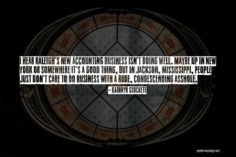 Good Business Quotes By Kathryn Stockett Good Business Quotes By Kathryn Stockett