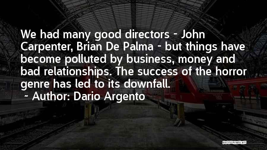 Good Business Relationships Quotes By Dario Argento