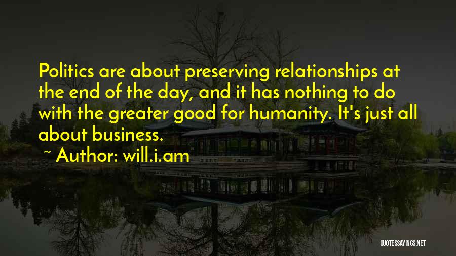 Good Business Relationships Quotes By Will.i.am