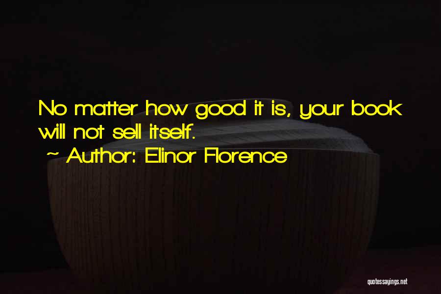 Good Business Writing Quotes By Elinor Florence
