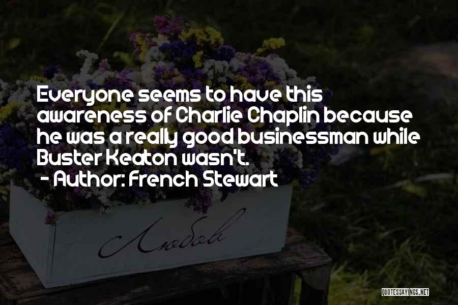 Good Businessman Quotes By French Stewart