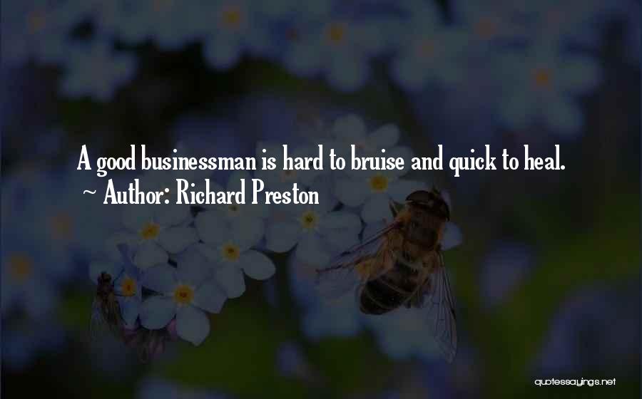 Good Businessman Quotes By Richard Preston