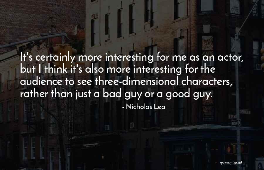 Good But Bad Characters Quotes By Nicholas Lea Good But Bad Characters Quotes By Nicholas Lea