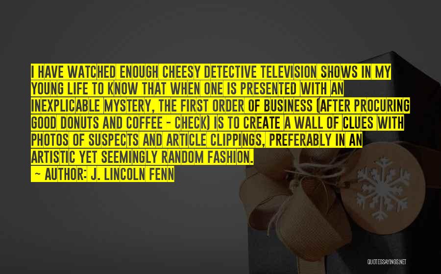 Good But Not Cheesy Quotes By J. Lincoln Fenn