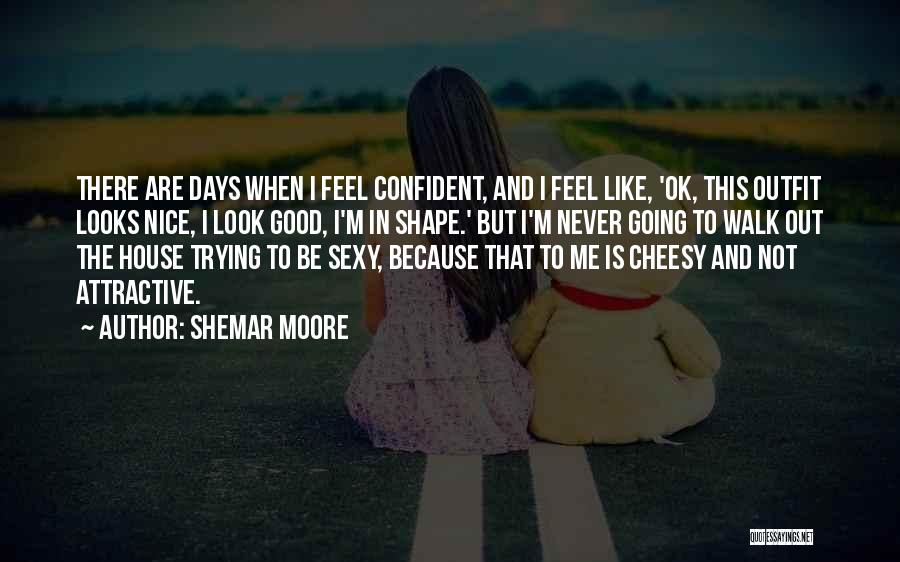 Good But Not Cheesy Quotes By Shemar Moore
