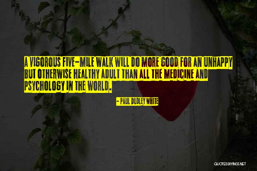 Good But Quotes By Paul Dudley White Good But Quotes By Paul Dudley White