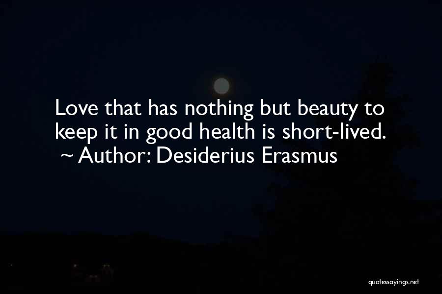 Good But Short Quotes By Desiderius Erasmus