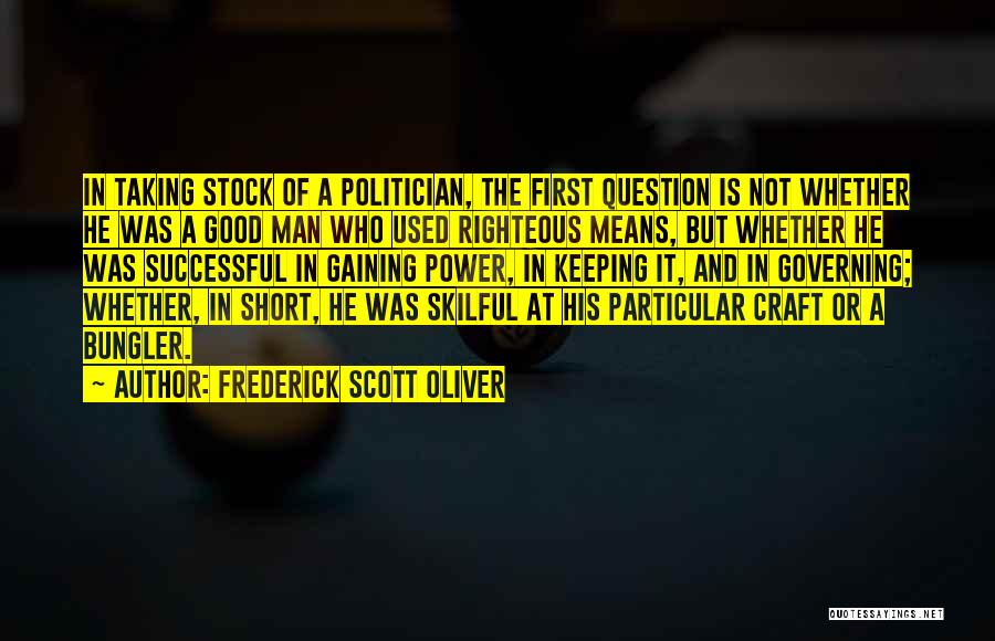 Good But Short Quotes By Frederick Scott Oliver