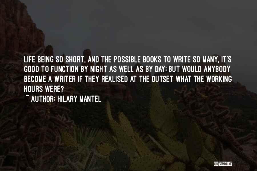 Good But Short Quotes By Hilary Mantel