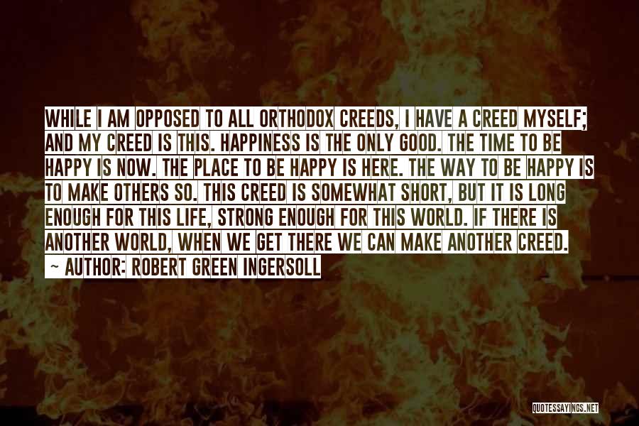 Good But Short Quotes By Robert Green Ingersoll