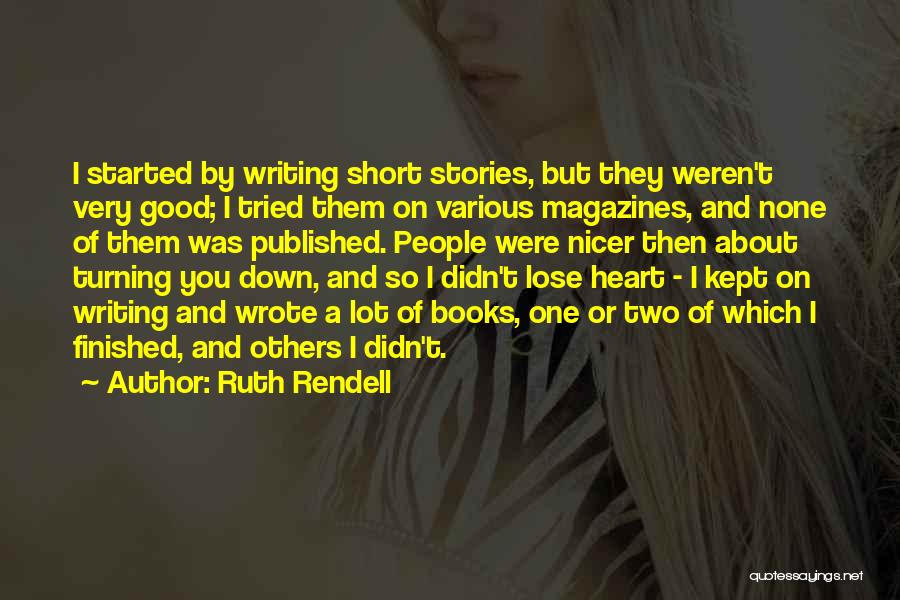 Good But Short Quotes By Ruth Rendell