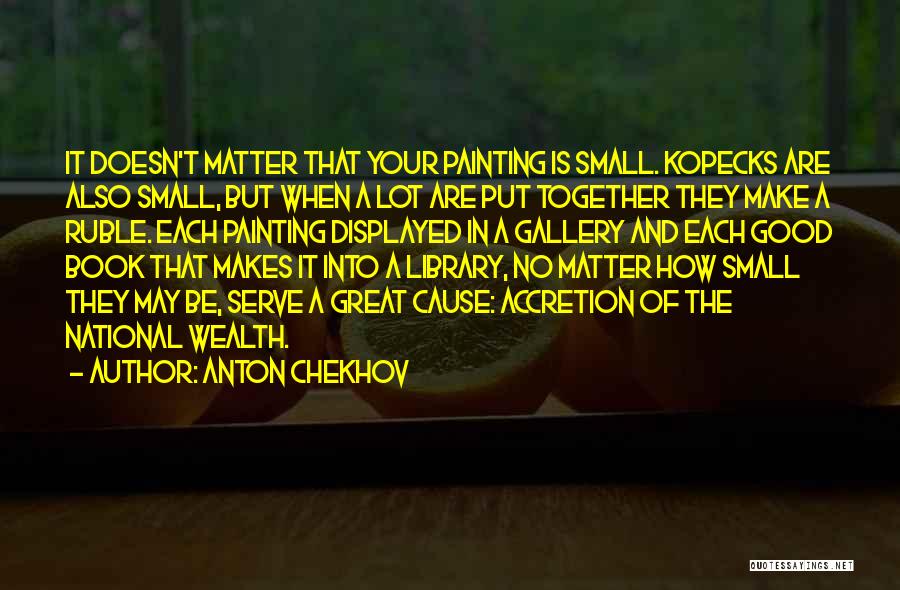 Good But Small Quotes By Anton Chekhov