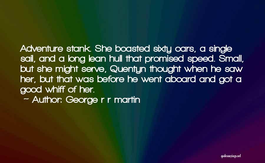 Good But Small Quotes By George R R Martin