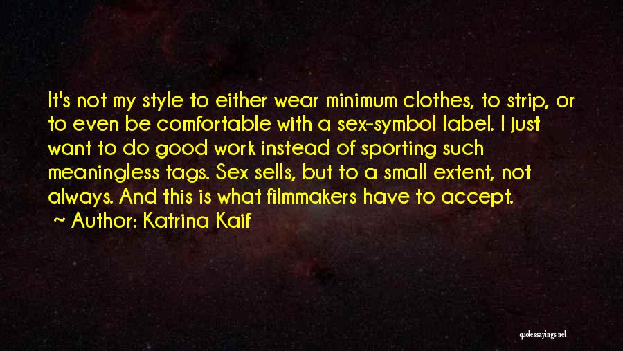 Good But Small Quotes By Katrina Kaif