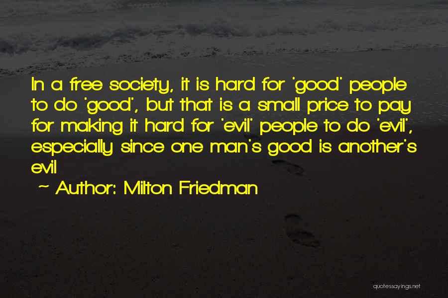 Good But Small Quotes By Milton Friedman