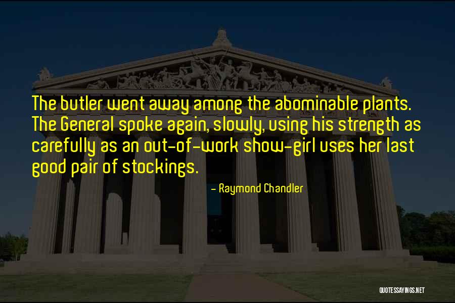 Good Butler Quotes By Raymond Chandler Good Butler Quotes By Raymond Chandler