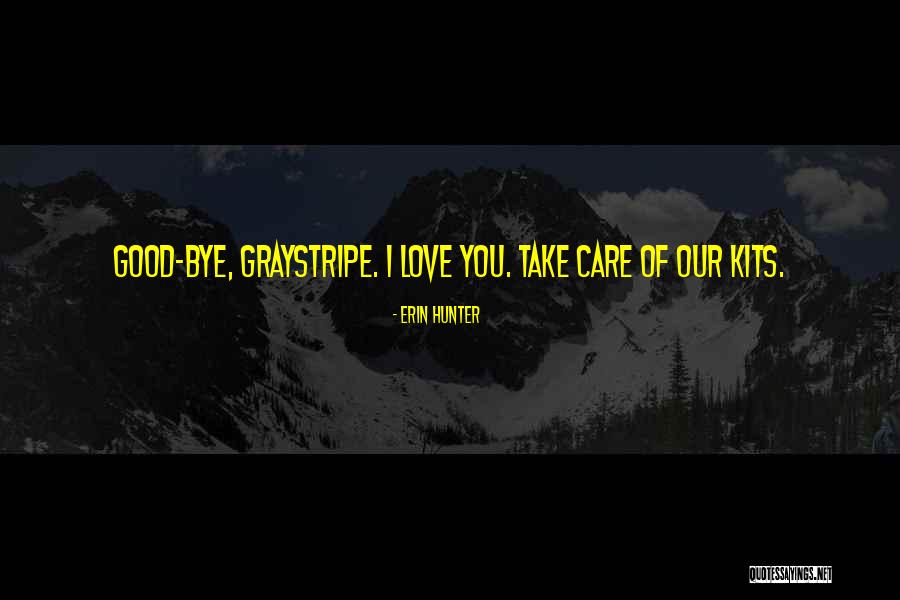 Good Bye Love Quotes By Erin Hunter Good Bye Love Quotes By Erin Hunter