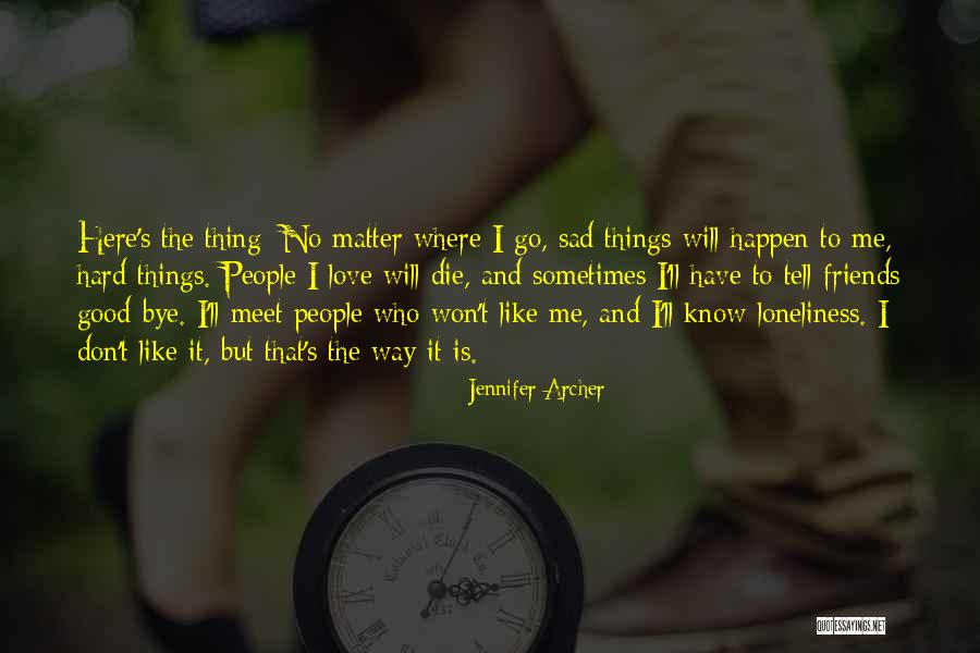 Good Bye Love Quotes By Jennifer Archer Good Bye Love Quotes By Jennifer Archer