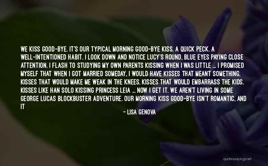 Good Bye Love Quotes By Lisa Genova Good Bye Love Quotes By Lisa Genova