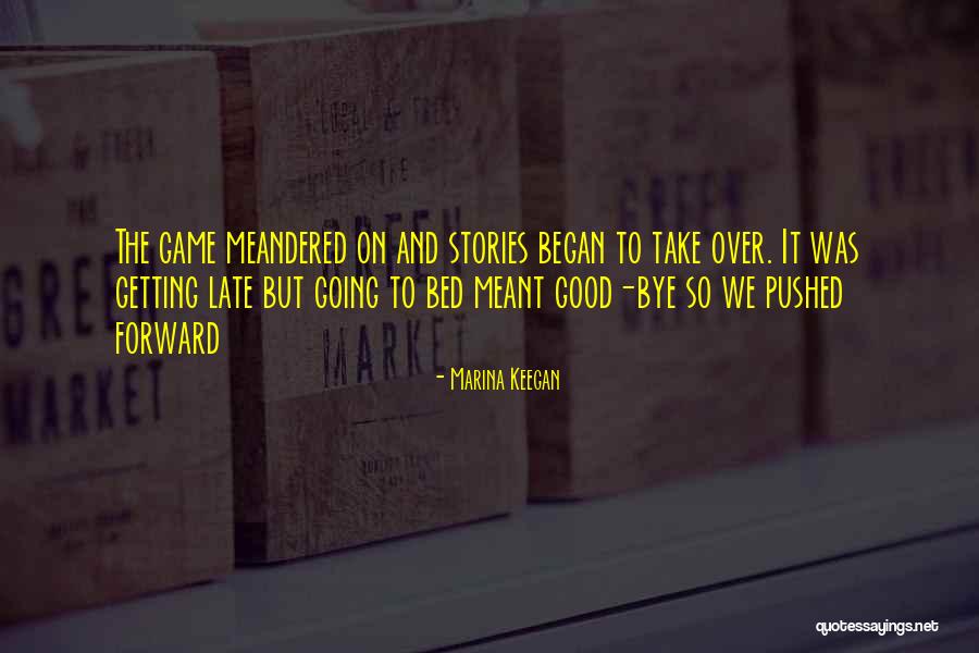 Good Bye Love Quotes By Marina Keegan Good Bye Love Quotes By Marina Keegan