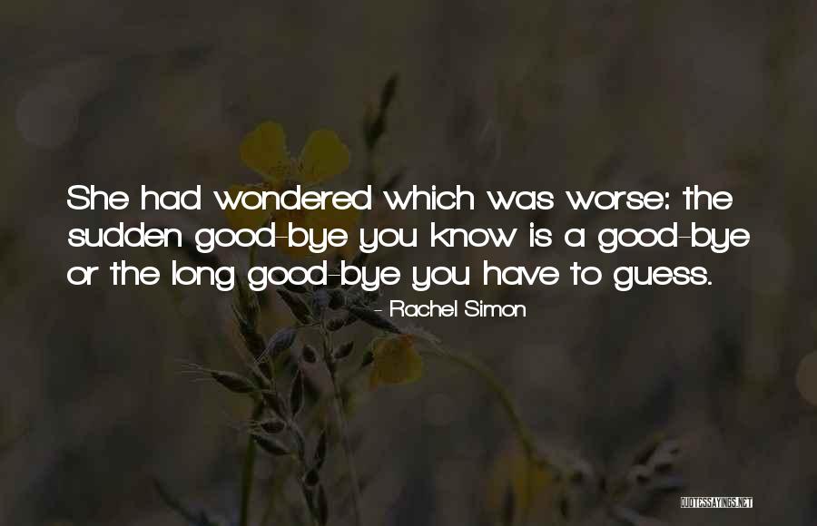 Good Bye Love Quotes By Rachel Simon Good Bye Love Quotes By Rachel Simon