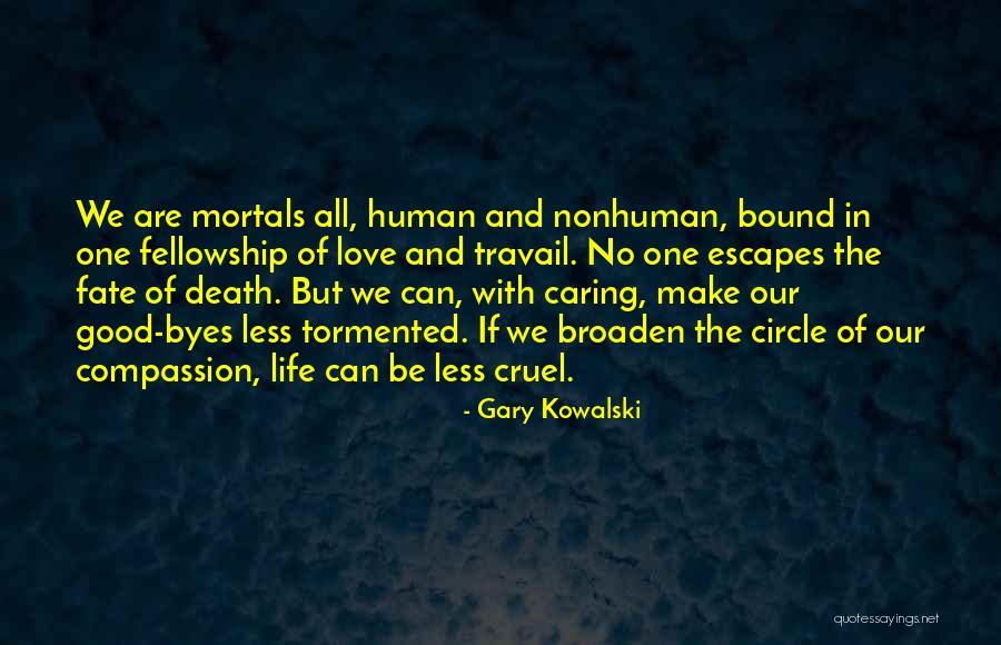 Good Byes Quotes By Gary Kowalski Good Byes Quotes By Gary Kowalski