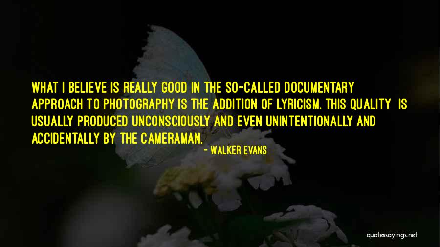 Good Cameraman Quotes By Walker Evans Good Cameraman Quotes By Walker Evans