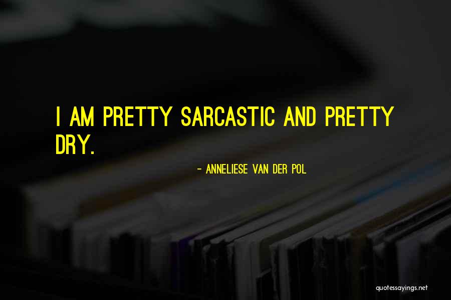 Good Catchy Quotes By Anneliese Van Der Pol