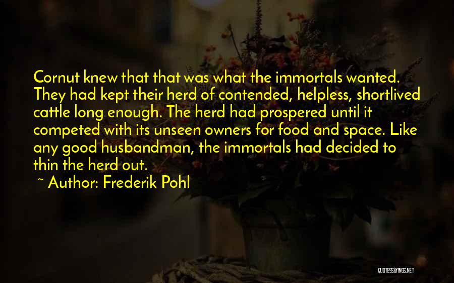 Good Cattle Quotes By Frederik Pohl